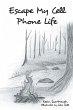 Escape My Cell Phone Life (eBook, ePUB) - Bild 1