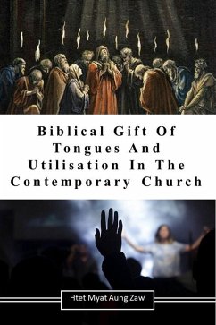 Cover Biblical Gift of Tongues and Utilisation in the Contemporary Church (eBook, ePUB)