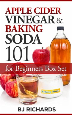 Apple Cider Vinegar & Baking Soda 101 for Beginners Box Set (eBook, ePUB) - Richards, Bj