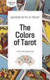 The Colors of Tarot (Exploring Tarot, #1) (eBook, ePUB) The Colors of Tarot (Exploring Tarot, #1) (eBook, ePUB)