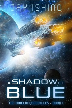 A Shadow of Blue (The Amelia Chronicles, #1) (eBook, ePUB) - Ishino, Jay