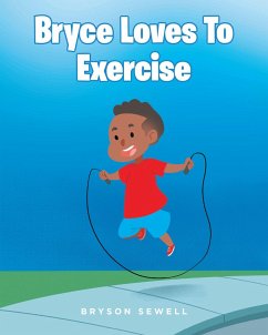 Bryce Loves to Exercise (eBook, ePUB) - Sewell, Bryson