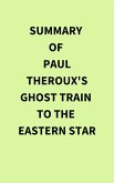 Summary of Paul Theroux's Ghost Train to the Eastern Star (eBook, ePUB)