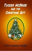 Tucker McBride and the Christmas Gift (eBook, ePUB) Tucker McBride and the Christmas Gift (eBook, ePUB)