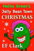 Nellie Green's Jelly Bean Town Christmas (Nellie Green the Jelly Bean & Jelly Bean Town, #7) (eBook, ePUB)