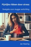 Pijnlijke ribben door stress: Snelgids voor vlugge verlichting (eBook, ePUB) Pijnlijke ribben door stress: Snelgids voor vlugge verlichting (eBook, ePUB)