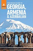 The Rough Guide to Georgia, Armenia & Azerbaijan: Travel Guide eBook (eBook, ePUB)