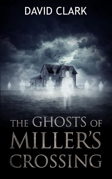 The Ghosts of Miller's Crossing (eBook, ePUB)