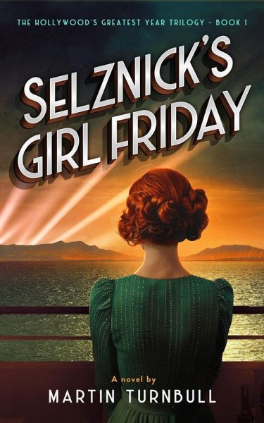 Selznick's Girl Friday (Hollywood's Greatest Year trilogy, #1) (eBook, ePUB)