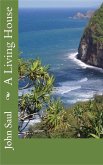 A Living House (Poems for Baby Boomers, and their kids, #2) (eBook, ePUB) A Living House (Poems for Baby Boomers, and their kids, #2) (eBook, ePUB)