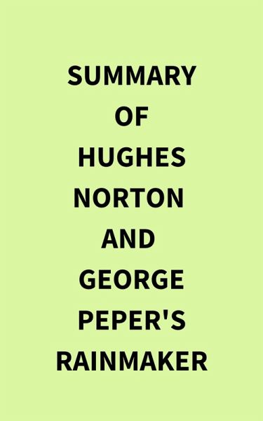 Summary of Hughes Norton and George Peper's Rainmaker (eBook, ePUB)