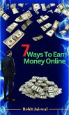 7 Ways To Earn Money Online (eBook, ePUB) 7 Ways To Earn Money Online (eBook, ePUB)
