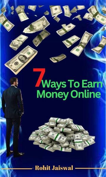 7 Ways To Earn Money Online (eBook, ePUB)