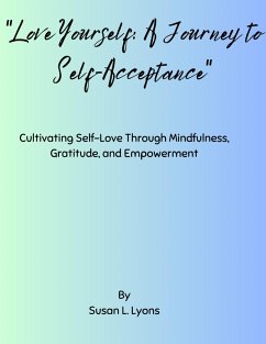 Cover Love Yourself: A Journey to Self-Acceptance (eBook, ePUB)