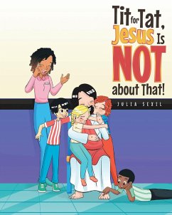 Cover Tit for Tat, Jesus Is NOT about That! (eBook, ePUB)