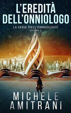 Cover L'Eredità dell'Onniologo (La Singolarità dell'Onniologo, #2) (eBook, ePUB)
