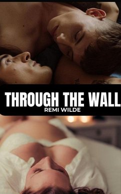 Cover Through The Wall: An Erotic Short Story (eBook, ePUB)