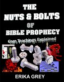 The Nuts and Bolts of Bible Prophecy: Core Teachings Explained (eBook, ePUB) The Nuts and Bolts of Bible Prophecy: Core Teachings Explained (eBook, ePUB)