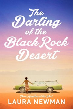 The Darling of the Blackrock Desert: Three novellas set in the West (eBook, ePUB) - Newman Laura