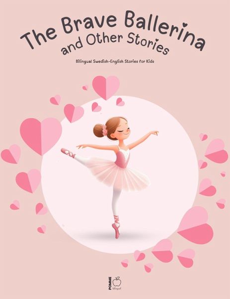 The Brave Ballerina and Other Stories: Bilingual Swedish-English Stories for Kids (eBook, ePUB)