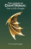 The legend of Dahtrinia: How to kill a Rangan (eBook, ePUB) The legend of Dahtrinia: How to kill a Rangan (eBook, ePUB)