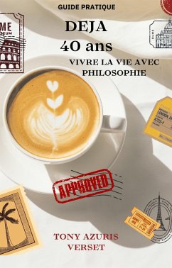Cover Déjà 40 ans ! vivre la vie avec philosophies (eBook, ePUB)