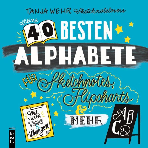 Meine 40 besten Alphabete für Sketchnotes, Flipcharts & mehr (eBook, ePUB) Meine 40 besten Alphabete für Sketchnotes, Flipcharts & mehr (eBook, ePUB)