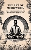The Art Of Meditation (eBook, ePUB)