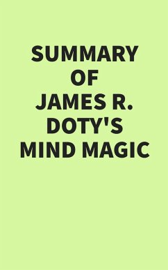 Summary of James R. Doty's Mind Magic (eBook, ePUB) - IRB Media