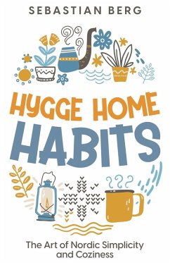 Cover Hygge Home Habits: The Art of Nordic Simplicity and Coziness (eBook, ePUB)
