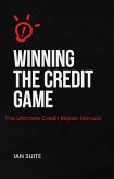 Winning The Credit Game (eBook, ePUB) Winning The Credit Game (eBook, ePUB)