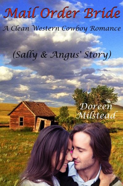 Mail Order Bride: Sally & Angus' Story (A Clean Western Cowboy Romance) (eBook, ePUB) Mail Order Bride: Sally & Angus' Story (A Clean Western Cowboy Romance) (eBook, ePUB)