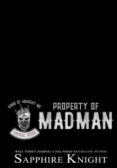 Property of Madman (Kings of Anarchy MC: Central, Texas, #1) (eBook, ePUB) - Knight, Sapphire