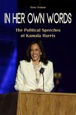 In Her Own Words The Political Speeches of Kamala Harris (eBook, ePUB)