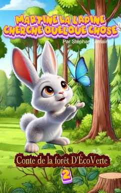 Cover Martine la lapine cherche quelque chose (Conte de la forêt d'ÉcoVerte, #2) (eBook, ePUB)