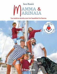 Mamma & Marinaia. La nostra storia con tre bambini in barca (eBook, ePUB) - Rossini, Sara