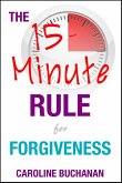 The 15-Minute Rule for Forgiveness (eBook, ePUB) The 15-Minute Rule for Forgiveness (eBook, ePUB)