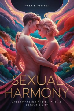 Sexual Harmony: Understanding and Enhancing Compatibility (eBook, ePUB) - Tristen, Thea T.