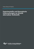 Experimentelle und theoretische Untersuchungen zur Kinetik alternativer Kraftstoffe (eBook, PDF)