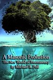 A Masonic Evolution: The New World of Freemasonry (eBook, ePUB)