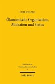 Ökonomische Organisation, Allokation und Status (eBook, PDF) Ökonomische Organisation, Allokation und Status (eBook, PDF)