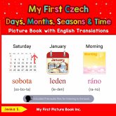 My First Czech Days, Months, Seasons & Time Picture Book with English Translations (Teach & Learn Basic Czech words for Children, #5) (eBook, ePUB)