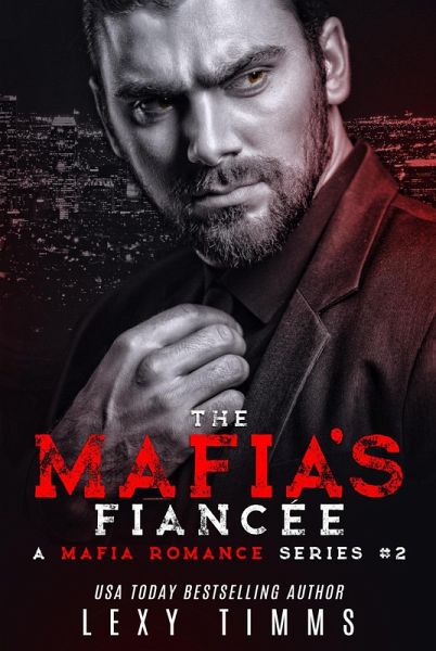 The Mafia's Fiancee (A Mafia Romance Series, #2) (eBook, ePUB)
