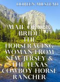 Mail Order Bride: The Horseracing Woman From New Jersey & The Texas Cowboy Horse Rancher (eBook, ePUB)