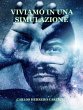 Viviamo In Una Simulazione (eBook, ePUB) - Bild 1
