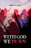 With God We Burn (eBook, ePUB) With God We Burn (eBook, ePUB)