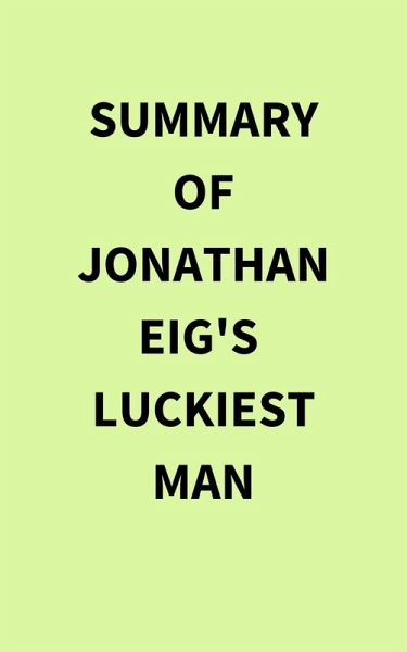 Summary of Jonathan Eig's Luckiest Man (eBook, ePUB) Summary of Jonathan Eig's Luckiest Man (eBook, ePUB)