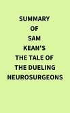 Summary of Sam Kean's The Tale of the Dueling Neurosurgeons (eBook, ePUB)