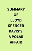 Summary of Lloyd Spencer Davis's A Polar Affair (eBook, ePUB) Summary of Lloyd Spencer Davis's A Polar Affair (eBook, ePUB)