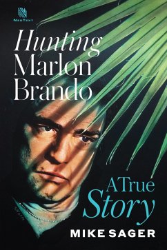 Cover Hunting Marlon Brando: A True Story (eBook, ePUB)